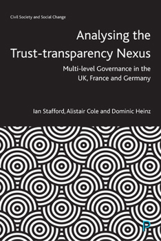 Paperback Analysing the Trust-Transparency Nexus: Multi-Level Governance in the Uk, France and Germany Book