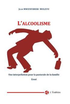 Paperback L'alcoolisme: Une interpellation pour la pastorale de la famille [French] Book