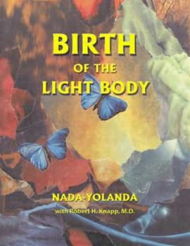 Hardcover Birth of the Light Body: An Inspirational Treatise Book