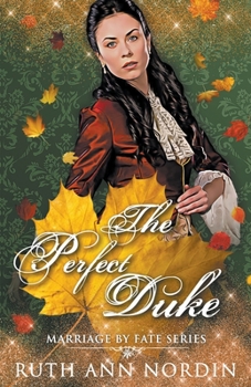 The Perfect Duke - Book #4 of the Marriage by Fate