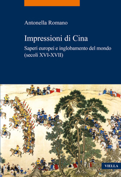 Paperback Impressioni Di Cina: Saperi Europei E Inglobamento del Mondo (Secoli XVI-XVII) Book