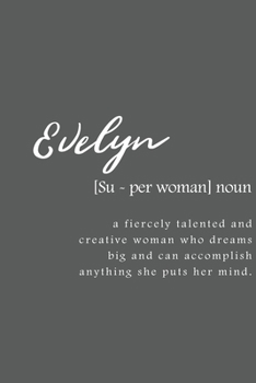 Evelyn: Women Definition - Personalized Notebook Blank Journal Lined Gift For Women Girls And Students