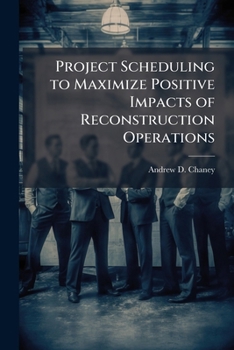 Paperback Project Scheduling to Maximize Positive Impacts of Reconstruction Operations Book