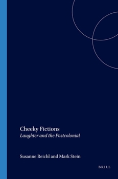 Paperback Cheeky Fictions: Laughter and the Postcolonial Book