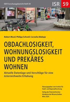 Paperback Obdachlosigkeit, Wohnungslosigkeit Und Prekares Wohnen: Aktuelle Datenlage Und Vorschlage Fur Eine Osterreichweite Erhebung [German] Book