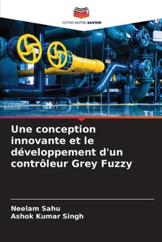 Paperback Une conception innovante et le développement d'un contrôleur Grey Fuzzy [French] Book