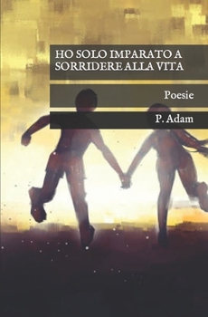 Paperback Ho solo imparato a sorridere alla vita [Italian] Book