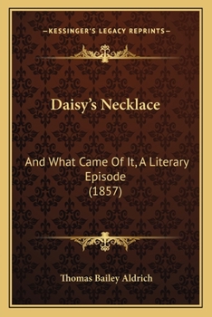 Daisy's Necklace: And What Came Of It, A Literary Episode