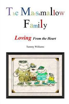 Paperback The Marshmallow Family: Loving from the Heart Book