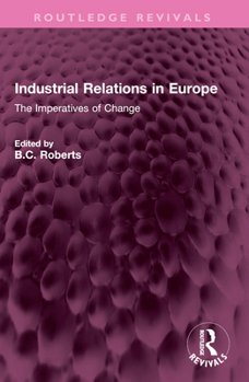 Paperback Industrial Relations in Europe: The Imperatives of Change Book