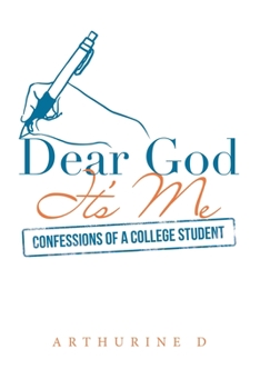 Paperback Dear God It's Me: Confessions of a College Student Book