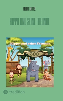Hippo und seine Freunde: Abenteuer im Zoo