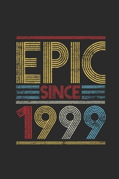 Epic Since 1999: Blank Lined Notebook (6 x 9 - 120 pages) Birthday Themed Notebook for Daily Journal, Diary, and Gift