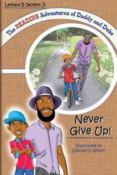 Paperback The Reading Adventures of Daddy and Duke: Never Give Up! Book