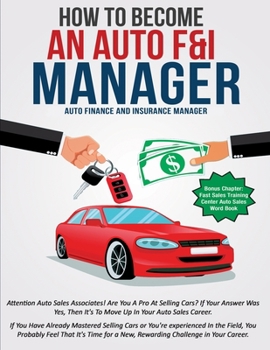 Paperback How To Become An Auto F&I Manager: Auto Finance And Insurance Manager Book