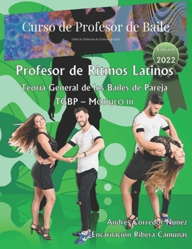 Paperback Curso de Profesor Ritmos Latinos: Teoría General de los Bailes de Pareja - TGBP [Spanish] Book