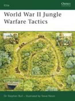 World War II Jungle Warfare Tactics (Elite) - Book #151 of the Osprey Elite