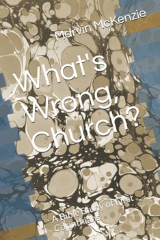 Paperback What's Wrong, Church?: A Bible Study of First Corinthians Book