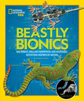 Paperback Beastly Bionics: Rad Robots, Brilliant Biomimicry, and Incredible Inventions Inspired by Nature Book