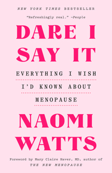 Paperback Dare I Say It: Everything I Wish I'd Known about Menopause Book