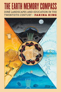 The Earth Memory Compass: Din� Landscapes and Education in the Twentieth Century