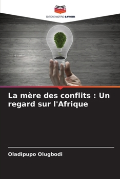 Paperback La mère des conflits: Un regard sur l'Afrique [French] Book