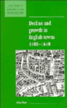 Hardcover Decline and Growth in English Towns 1400-1640 Book