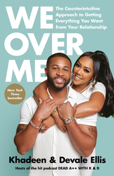Paperback We Over Me: The Counterintuitive Approach to Getting Everything You Want from Your Relationship Book
