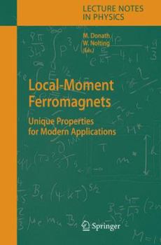 Paperback Local-Moment Ferromagnets: Unique Properties for Modern Applications Book