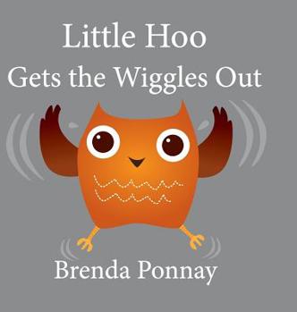 Little Hoo Gets the Wiggles Out - Book  of the Little Hoo