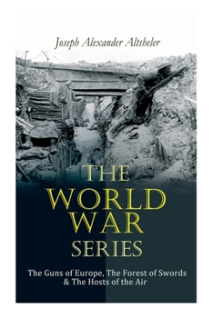 Paperback The World War Series: The Guns of Europe, The Forest of Swords & The Hosts of the Air Book