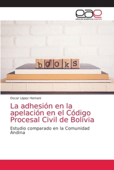 Paperback La adhesión en la apelación en el Código Procesal Civil de Bolivia [Spanish] Book