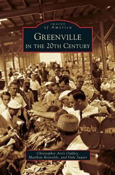 Greenville in the 20th Century - Book  of the Images of America: North Carolina