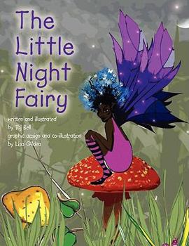 Paperback The Little Night Fairy: Written and Illustrated by Taj Bell Graphic Design and Co-Illustration by Lisa Book