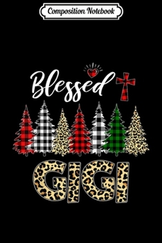 Paperback Composition Notebook: Leopard Print Christmas Trees Blessed Gigi Xmas Gifts Journal/Notebook Blank Lined Ruled 6x9 100 Pages Book