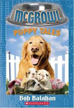 Puppy Tales - Book #6 of the McGrowl