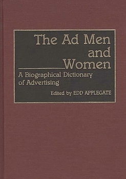 Hardcover The Ad Men and Women: A Biographical Dictionary of Advertising Book