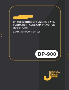 Paperback DP-900 Microsoft Azure Data Fundamentals Exam Practice Questions: Exam Microsoft Dp-900 Book