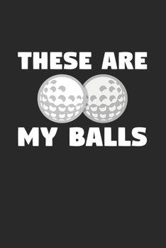 Paperback These are my balls: 6x9 Mini Golf - lined - ruled paper - notebook - notes Book