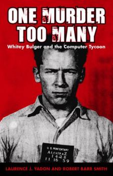 Hardcover One Murder Too Many: Whitey Bulger and the Computer Tycoon Book