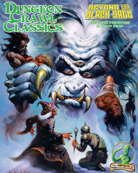 Dungeon Crawl Classics #72 : Beyond the Black Gate