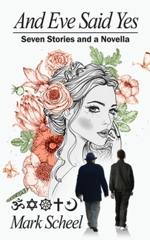 Paperback And Eve Said Yes: Seven Stories and a Novella Book