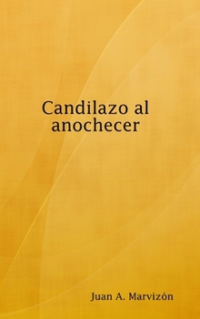 Hardcover Candilazo al anochecer [Spanish] Book