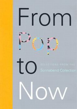 Hardcover From Pop to Now: Selections from the Sonnabend Collection Book