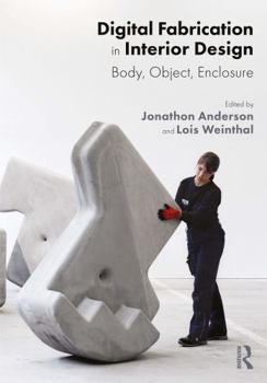 Paperback Digital Fabrication in Interior Design: Body, Object, Enclosure Book