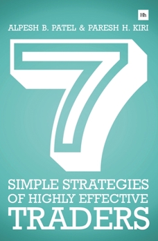 Paperback 7 Simple Strategies of Highly Effective Traders: Winning Technical Analysis Strategies That You Can Put Into Practice Right Now Book