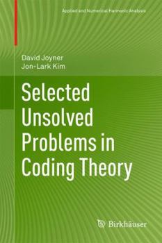 Hardcover Selected Unsolved Problems in Coding Theory Book