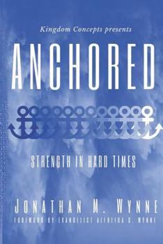 Paperback Anchored: Strength In Hard Times Book