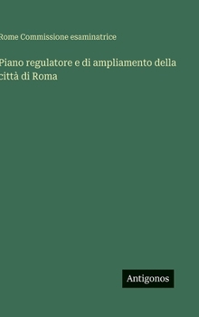 Hardcover Piano regulatore e di ampliamento della città di Roma [Italian] Book