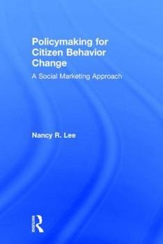 Hardcover Policymaking for Citizen Behavior Change: A Social Marketing Approach Book